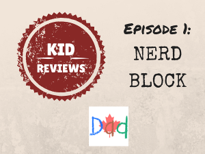 Kid Reviews Nerd Block