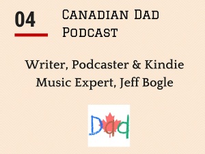 Canadian Dad Podcast - Jeff Bogle