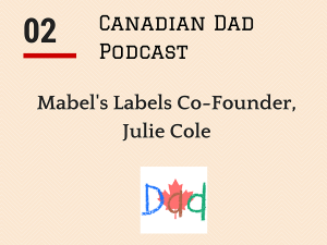 Canadian Dad Podcast - Julie Cole