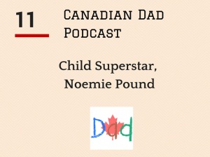 Canadian Dad Podcast - Noemie Pound